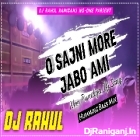 O Sajani More Jabo Ami--Humming Bass Mix--Dj Rahul Raniganj